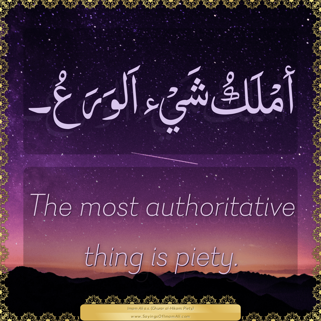 The most authoritative thing is piety.